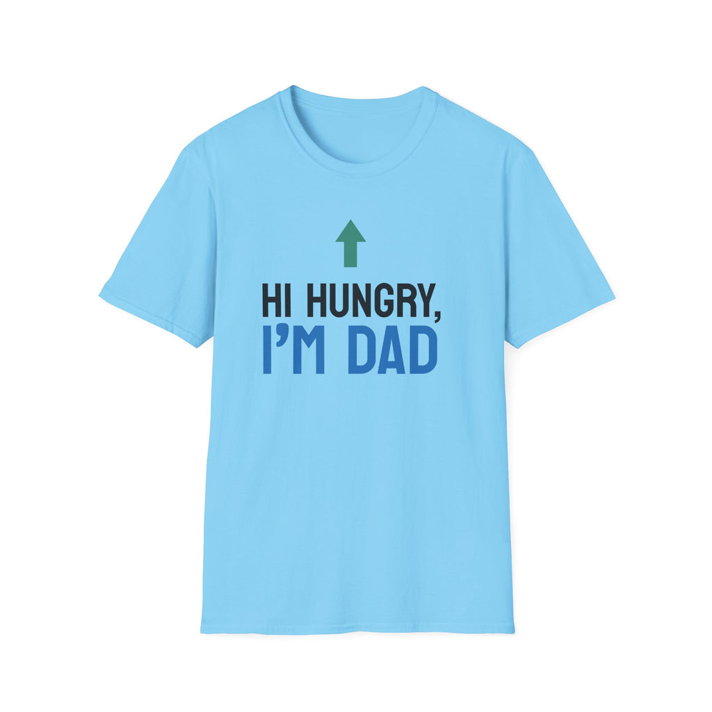 Hi Hungry I'm Dad T-Shirt | Funny Dad Joke Shirt