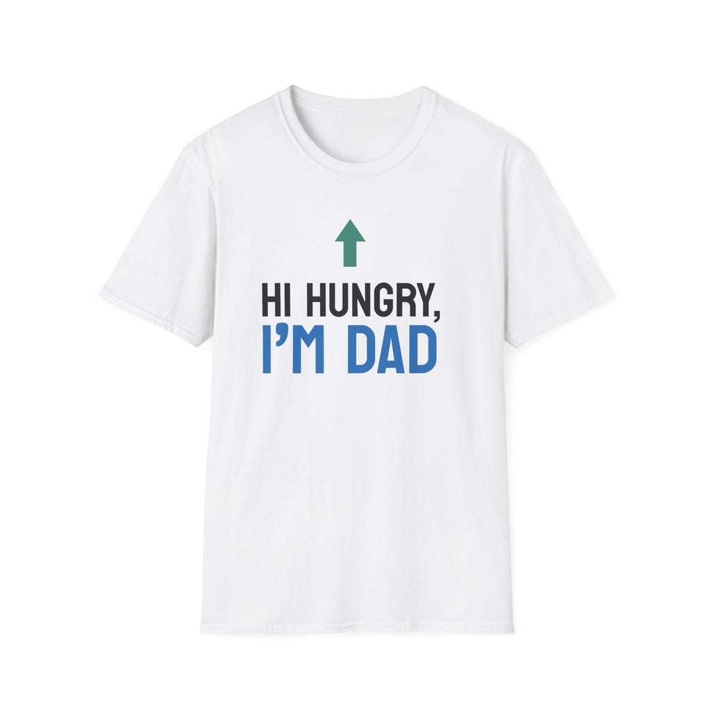 Hi Hungry I'm Dad T-Shirt | Funny Dad Joke Shirt