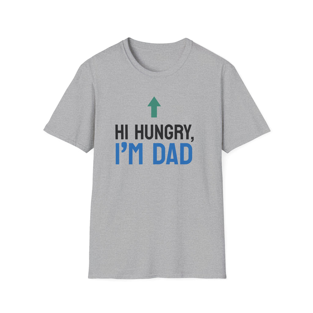 Hi Hungry I'm Dad T-Shirt | Funny Dad Joke Shirt