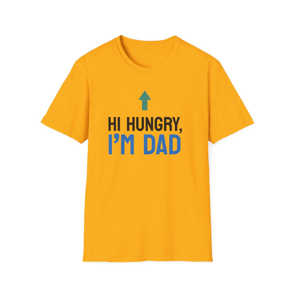 Hi Hungry I'm Dad T-Shirt | Funny Dad Joke Shirt